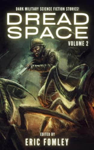 Dread Space 2: 22 Dark Military Science Fiction Stories! (Shacklebound Books Flash Fiction Anthologies)